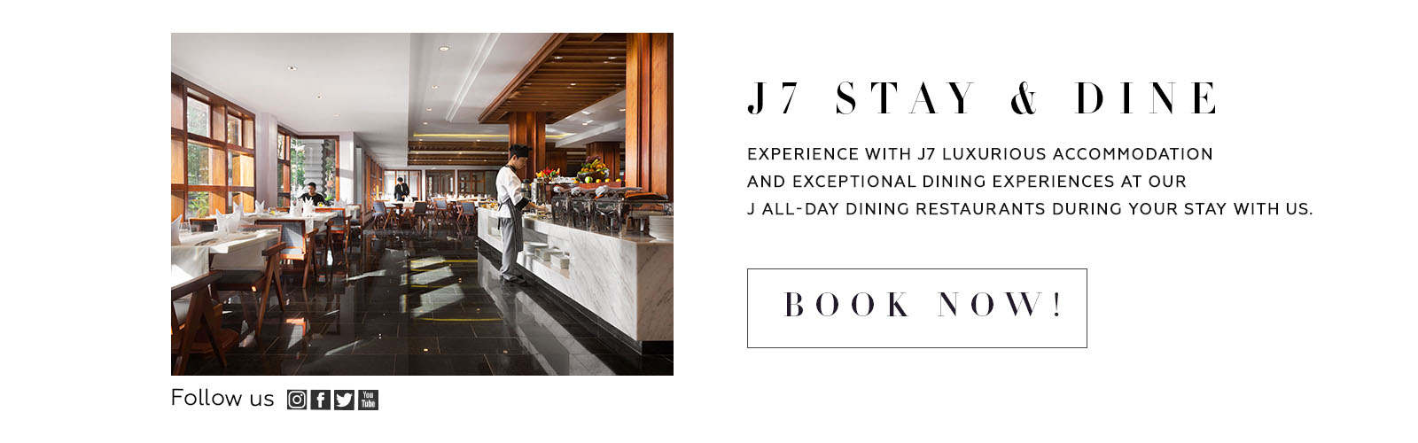 J7 Stay & Dine